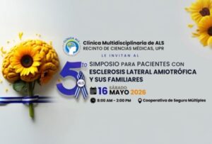 Ciencias Médicas celebra su Quinto Simposio para Pacientes con Esclerosis Lateral Amiotrófica (ALS) y sus Familiares