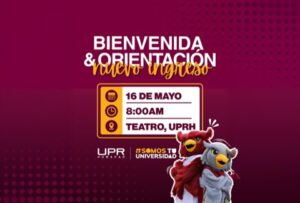 UPRH anuncia calendario de actividades para estudiantes de Nuevo Ingreso 2026