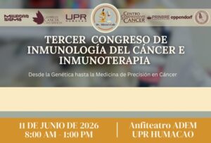 UPR en Humacao celebrará el Tercer Congreso de Inmunología del Cáncer e Inmunoterapia