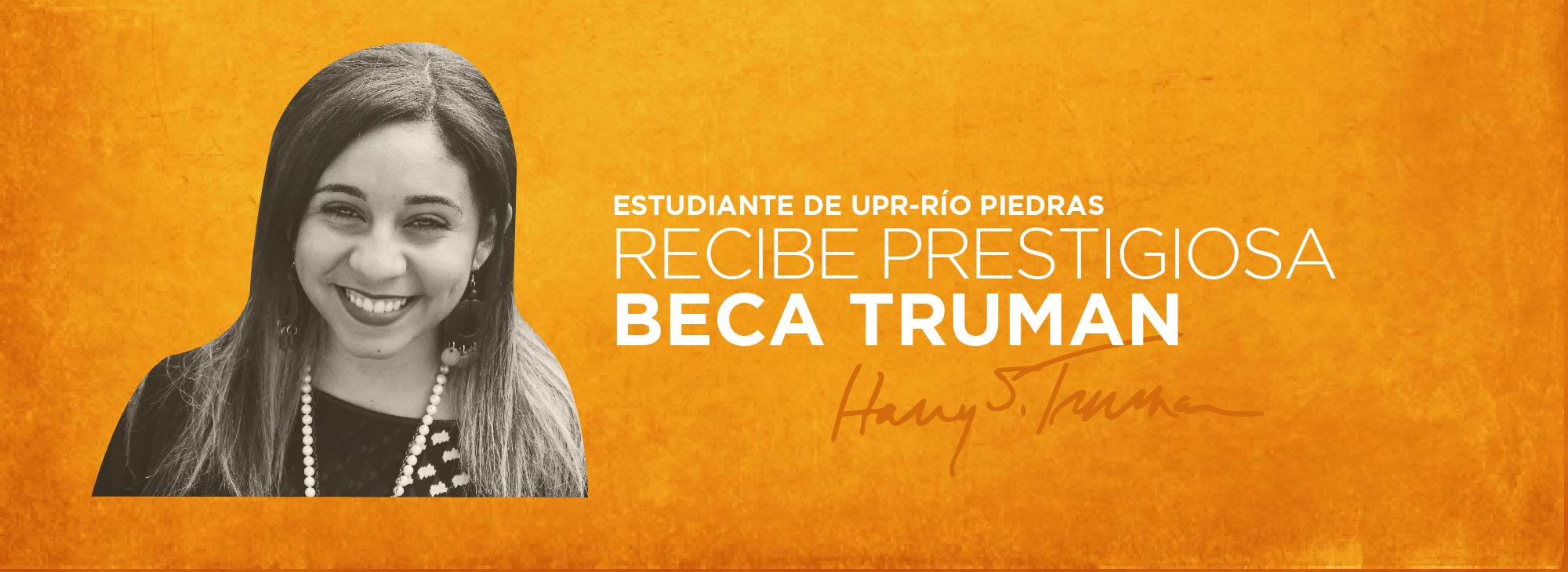 Estudiante de UPR-Río Piedras recibe prestigiosa beca Truman ...