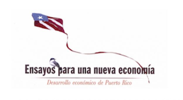 Ensayos para una nueva economía: Desarrollo económico de Puerto Rico.