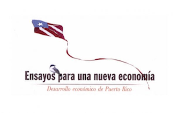 Ensayos para una nueva economía: Desarrollo económico de Puerto Rico. Ensayos para una nueva economía: Desarrollo económico de Puerto Rico.