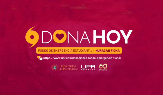 Banner UPR EN HUMACAO IMPULSA LA DONACIÓN DE FONDOS PARA AYUDAR A SUS ESTUDIANTES TRAS EL PASO DE FIONA Banner UPR EN HUMACAO IMPULSA LA DONACIÓN DE FONDOS PARA AYUDAR A SUS ESTUDIANTES TRAS EL PASO DE FIONA
