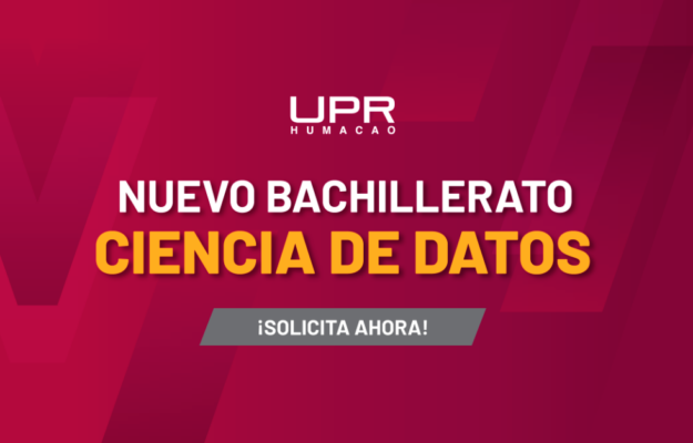Nuevo bachillerato en Ciencia de Datos en la UPRH Nuevo bachillerato en Ciencia de Datos en la UPRH