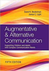 Augmentative & Alternative Communication : Supporting Children and Adults with Complex Communication Needs