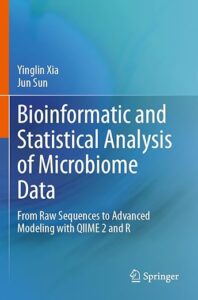 Bioinformatic and Statistical Analysis of Microbiome Data From Raw Sequences to Advanced Modeling with QIIME 2 and R Bioinformatic and Statistical Analysis of Microbiome Data From Raw Sequences to Advanced Modeling with QIIME 2 and R