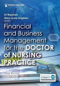 Financial and Business Management for the Doctor of Nursing Practice Financial and Business Management for the Doctor of Nursing Practice