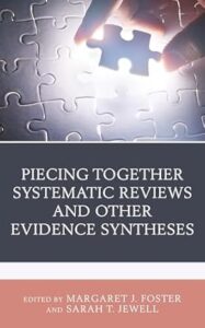 Piecing Together Systematic Reviews and Other Evidence Syntheses Piecing Together Systematic Reviews and Other Evidence Syntheses