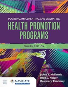 Planning, Implementing and Evaluating Health Promotion Programs Planning, Implementing and Evaluating Health Promotion Programs