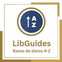 Botón LibGuides Bases de datros A-Z Pulse aquí para acceder a la lista de las bases de datos individuales desde la plataforma A-Z de LibGuides.