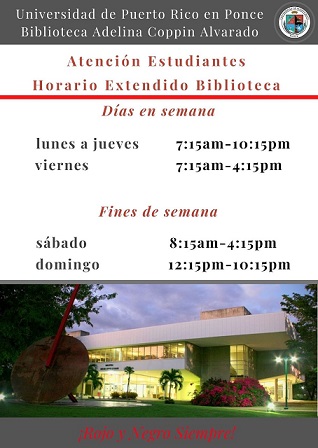 Horario de la Biblioteca Lunes a Jueves: 7:15 am – 10:15 pm Viernes: 7:15 am – 4:15 pm Sábado: 8:15 am – 4:15 pm Domingo: 12:15 pm - 10:15 pm