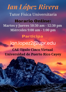 Imagen publicidad-ian-lopez-rivera-tutor-fisica-universitaria-caetv-virtual-upr-cayey-enero-2021