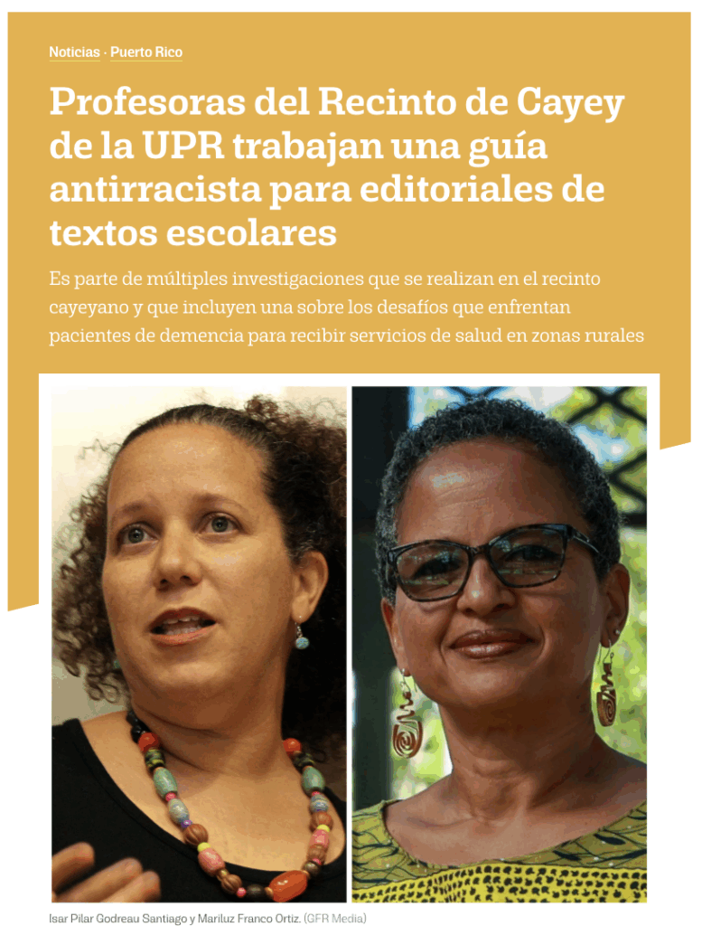 Profesoras del Recinto de Cayey de la UPR trabajan una guía antirracista para editoriales de textos escolares por Victoria Méndez Delgado Primera Hora 2 de abril de 2024
