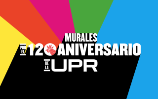 El Recinto de RÃ­o Piedras de la UPR convoca a la creaciÃ³n de murales para celebrar su aniversario 120