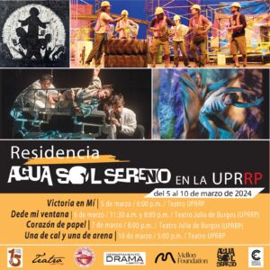 Afiche anunciando que se presentará en el Recinto de Río Piedras la UPR la residencia artística
del colectivo Agua, Sol y Sereno del 5 al 10 de marzo de 2024