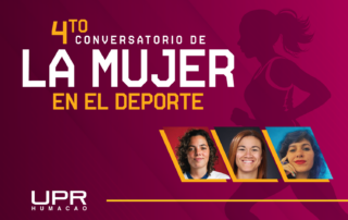 UPR en Humacao celebrará el Cuarto Conversatorio de la Mujer en el Deporte