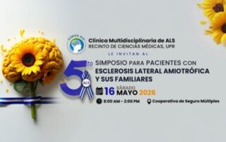Ciencias Médicas celebra su Quinto Simposio para Pacientes con Esclerosis Lateral Amiotrófica (ALS) y sus Familiares