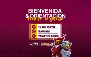 UPRH anuncia calendario de actividades para estudiantes de Nuevo Ingreso 2026